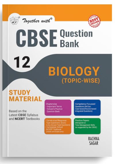 Together with CBSE Question Bank Class 12 Biology for 2025 Exam